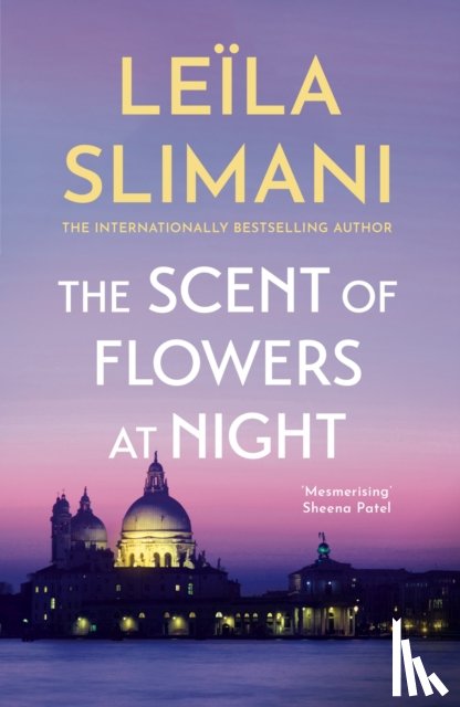 Slimani, Leila - The Scent of Flowers at Night