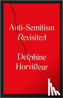 Horvilleur, Delphine - Anti-Semitism Revisited