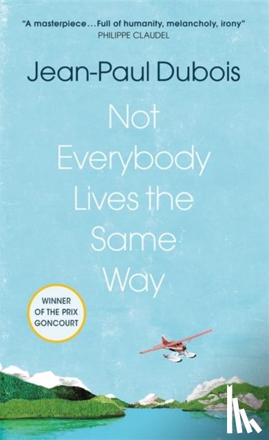 Dubois, Jean-Paul - Not Everybody Lives the Same Way