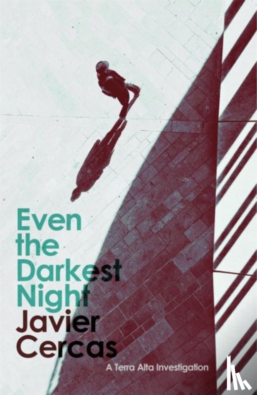 Cercas, Javier - Even the Darkest Night