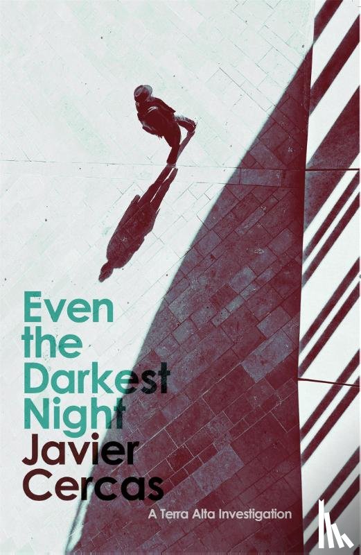 Cercas, Javier - Even the Darkest Night