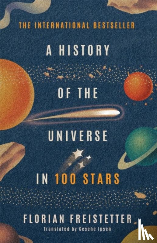 Freistetter, Florian - A History of the Universe in 100 Stars