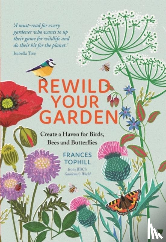Tophill, Frances - Rewild Your Garden