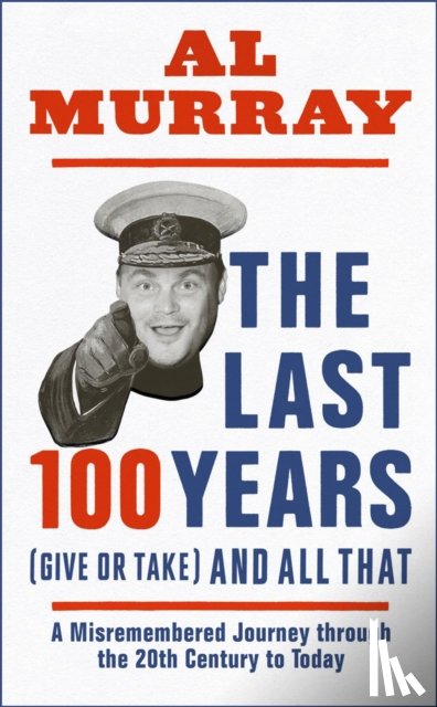 Murray, Al - The Last 100 Years (give or take) and All That