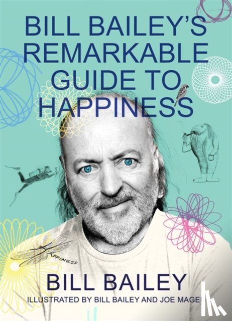 Bailey, Bill - Bill Bailey's Remarkable Guide to Happiness