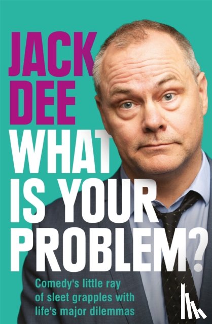 Dee, Jack - What is Your Problem?