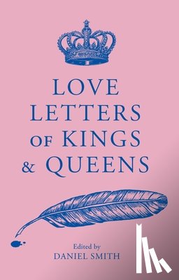 Smith, Daniel - Love Letters of Kings and Queens