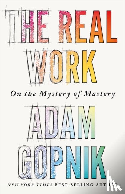 Gopnik, Adam - The Real Work