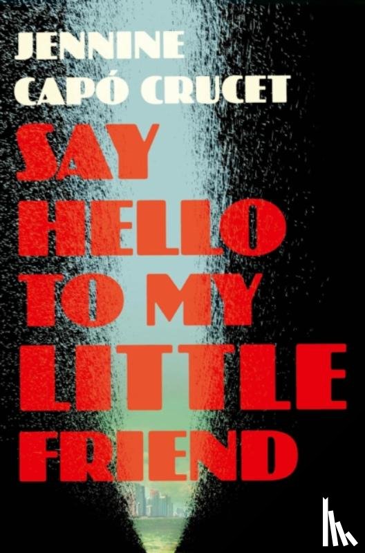 Crucet, Jennine Capo - Say Hello to My Little Friend