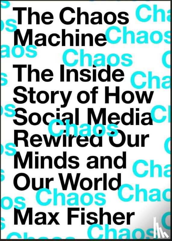 Fisher, Max - The Chaos Machine