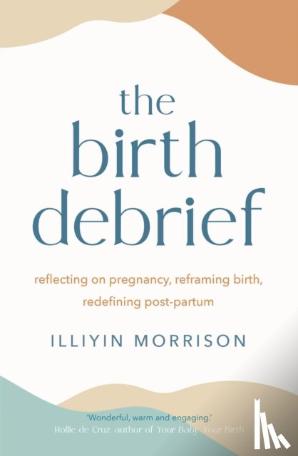 Morrison, Illiyin - The Birth Debrief