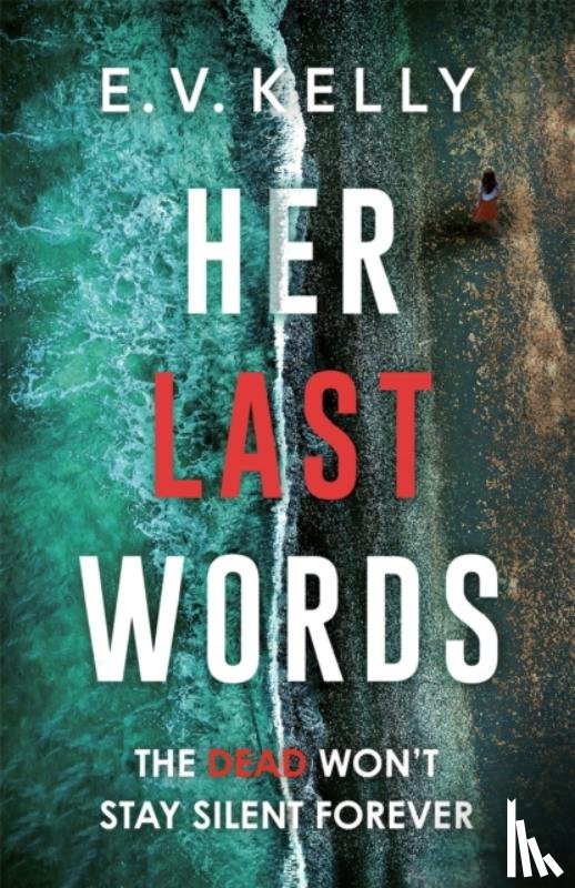 Kelly, E.V. - Her Last Words