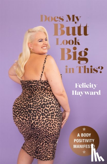 Hayward, Felicity - Does My Butt Look Big in This