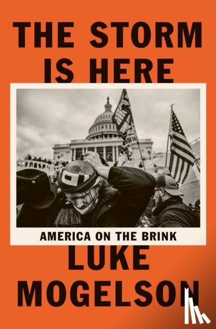 Mogelson, Luke - The Storm is Here