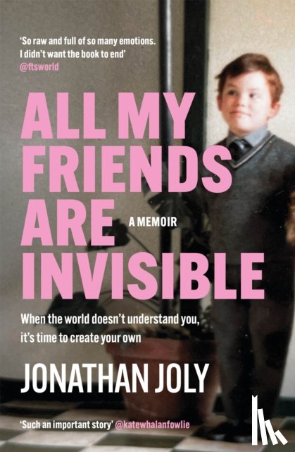 Joly, Jonathan - All My Friends Are Invisible