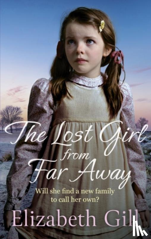 Gill, Elizabeth - The Lost Girl from Far Away