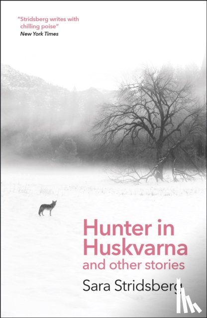 Stridsberg, Sara - Hunter in Huskvarna