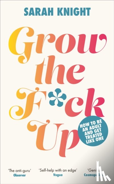 Knight, Sarah - Grow the F*ck Up