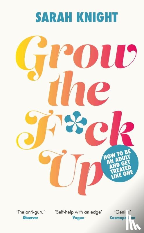 Knight, Sarah - Grow the F*ck Up