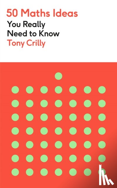 Crilly, Tony - 50 Maths Ideas You Really Need to Know