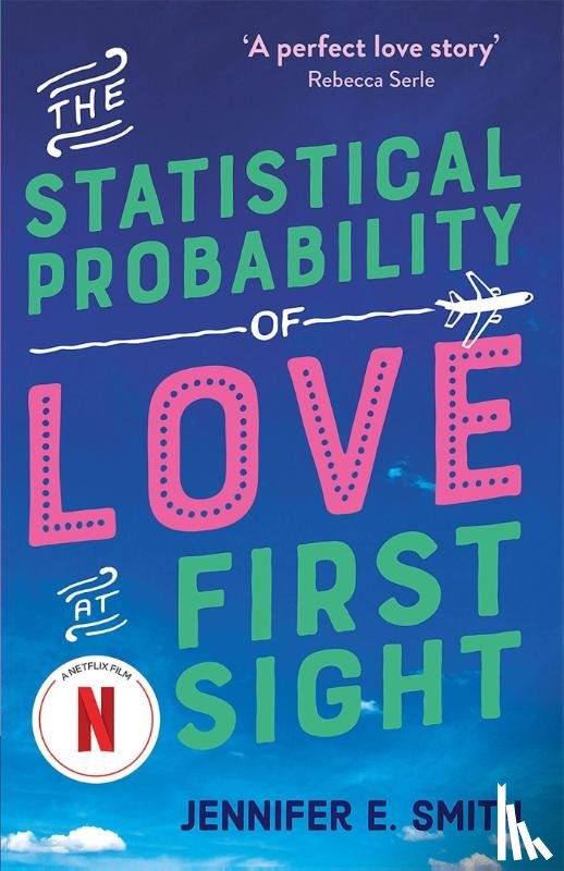 Smith, Jennifer E. - The Statistical Probability of Love at First Sight