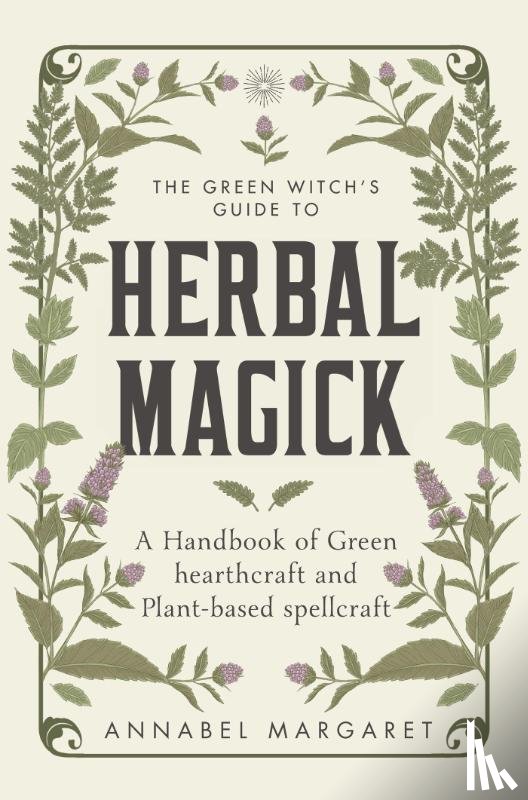 Margaret, Annabel - The Green Witch's Guide to Herbal Magick