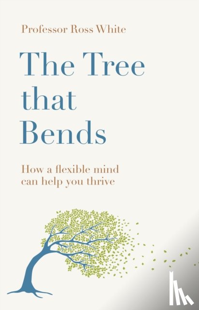 White, Dr Ross G - The Tree that Bends