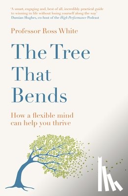 White, Dr Ross G - The Tree that Bends