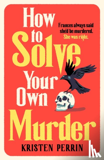 Perrin, Kristen - How To Solve Your Own Murder