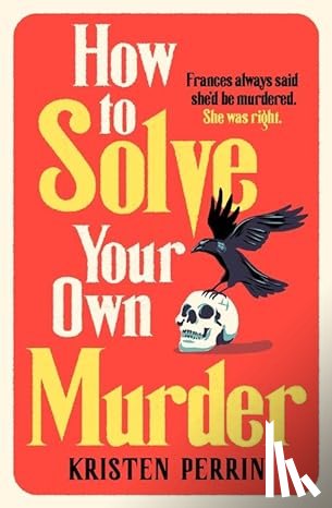 Perrin, Kristen - How To Solve Your Own Murder