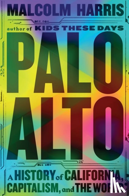 Harris, Malcolm - Palo Alto