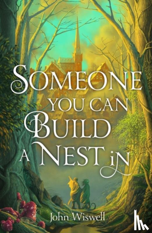 Wiswell, John - Someone You Can Build A Nest In