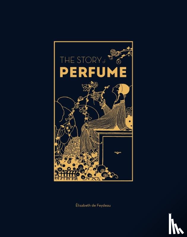 de Feydeau, Elisabeth - The Story of Perfume
