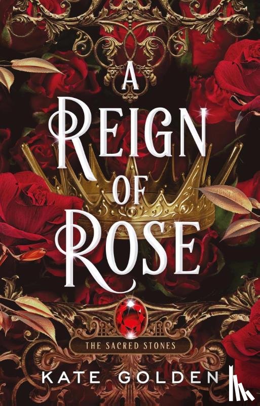 Golden, Kate - A Reign of Rose
