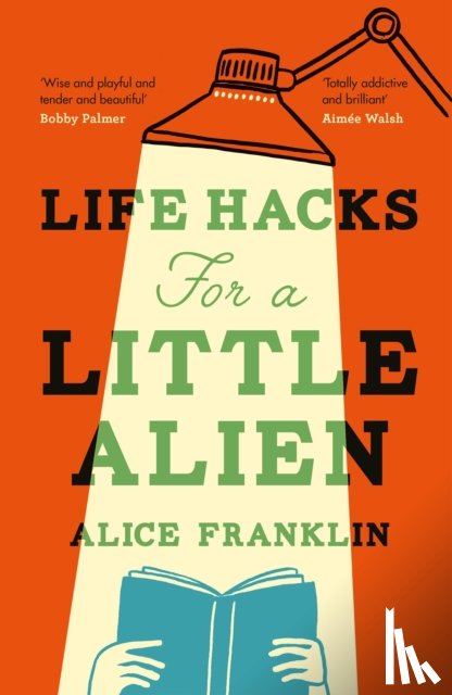 Franklin, Alice - Life Hacks For a Little Alien