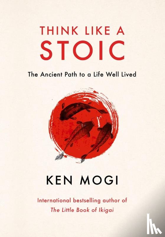 Mogi, Ken - Think Like a Stoic