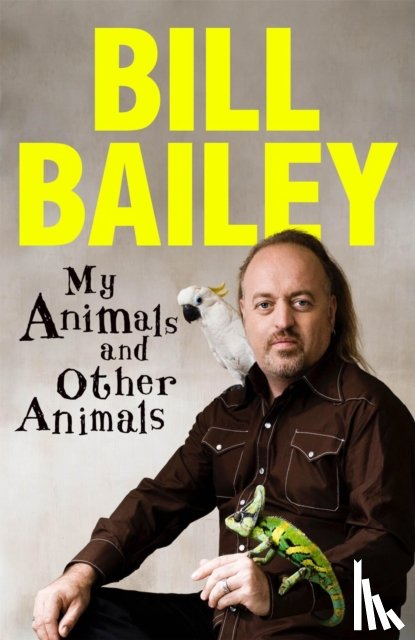 Bailey, Bill - My Animals, and Other Animals