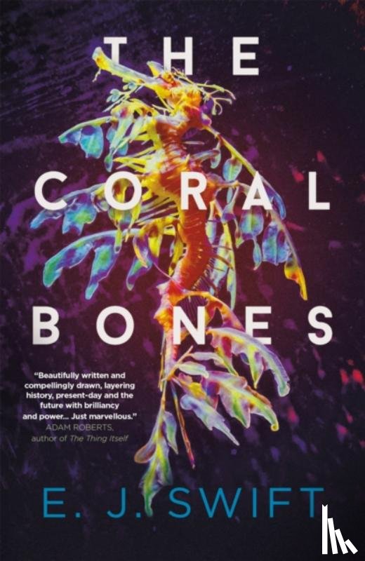 Swift, E. J. - The Coral Bones