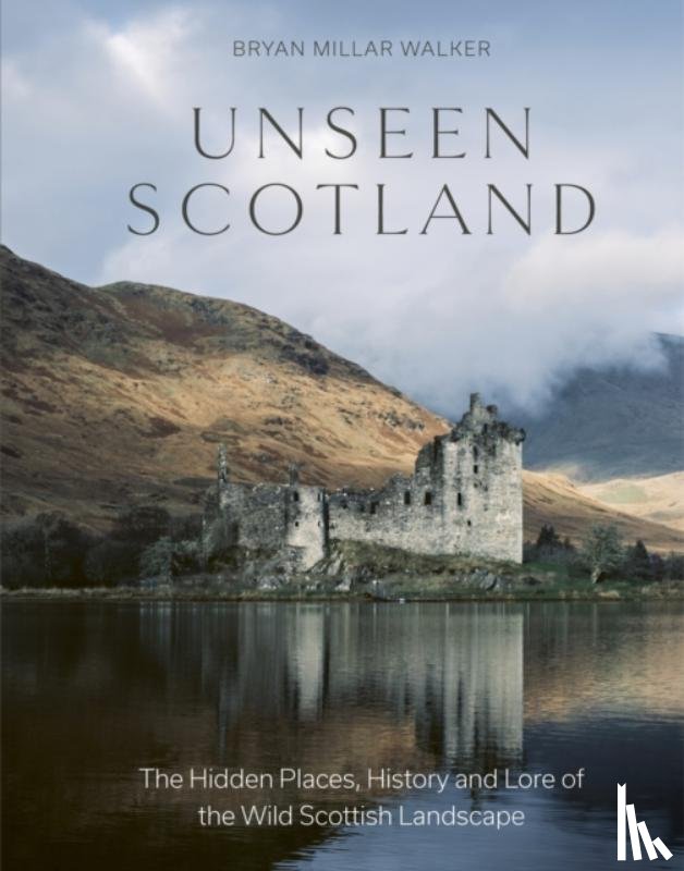 Walker, Bryan Millar - Unseen Scotland