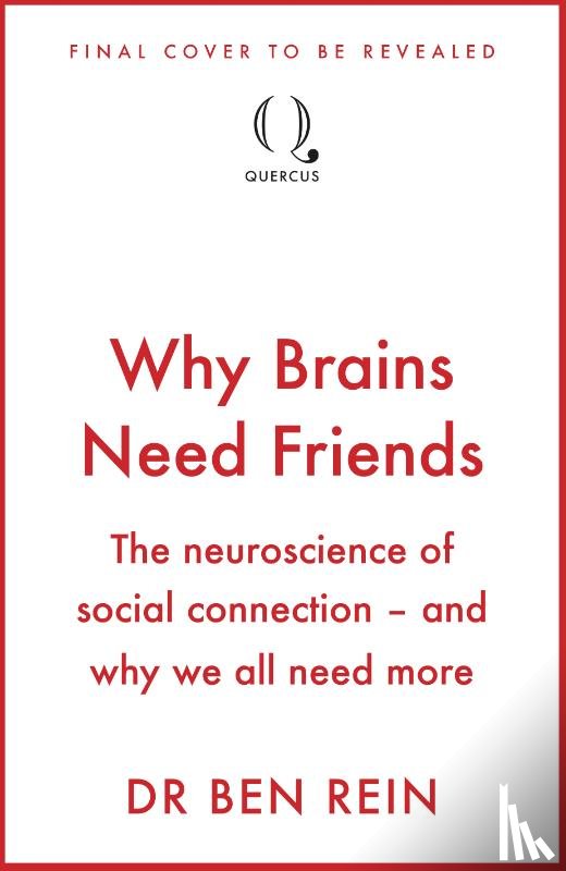 Rein, Ben - Why Brains Need Friends