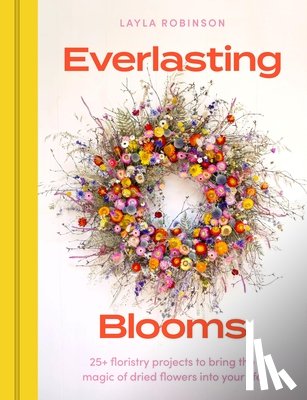 Robinson, Layla - Everlasting Blooms
