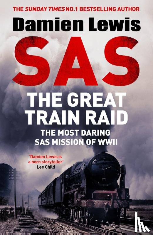 Lewis, Damien - SAS The Great Train Raid