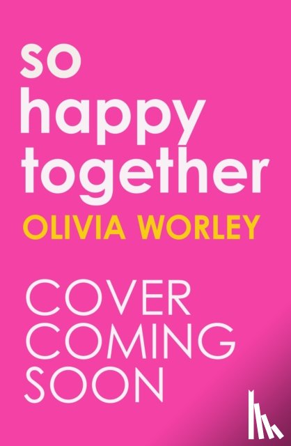 Worley, Olivia - So Happy Together