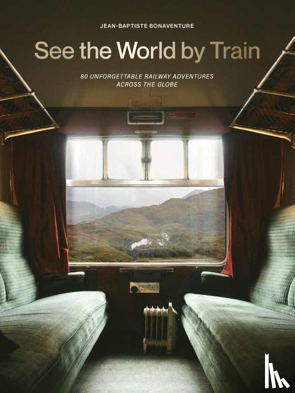 Bonaventure, Jean-Baptiste - See the World by Train