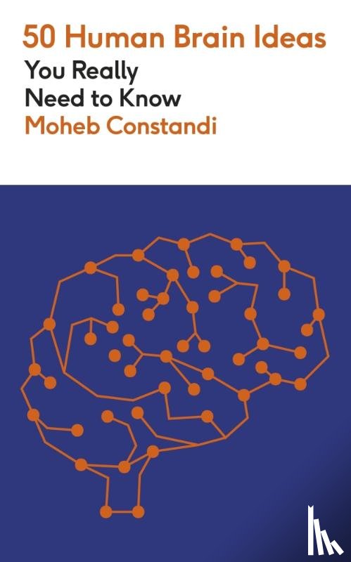 Costandi, Moheb - 50 Human Brain Ideas You Really Need to Know