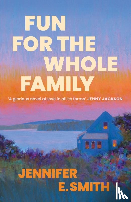 Smith, Jennifer E. - Fun for the Whole Family