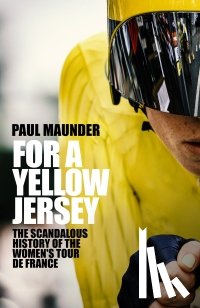 Maunder, Paul - For A Yellow Jersey