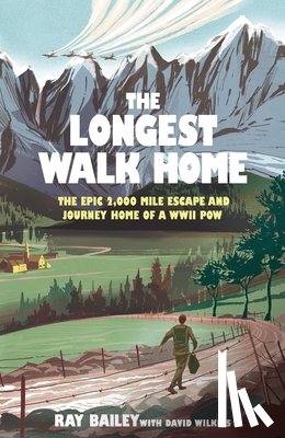 Bailey, Ray, Wilkins, David - The Longest Walk Home