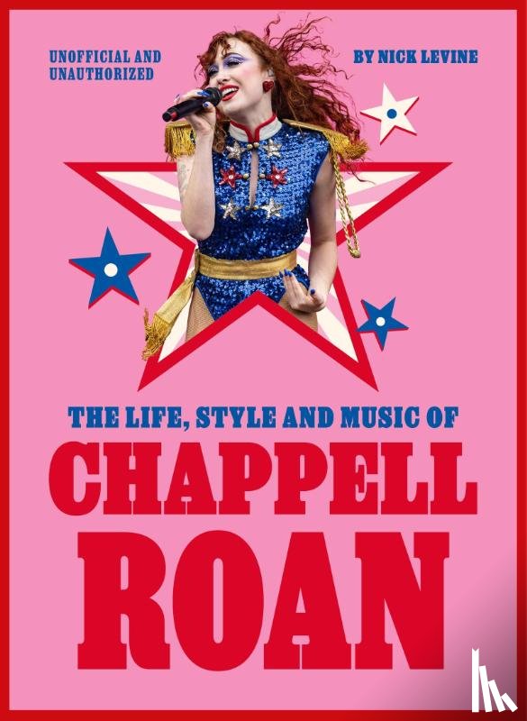Levine, Nick - The Life, Style and Music of Chappell Roan