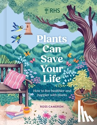 Cameron, Ross - RHS Plants Can Save Your Life